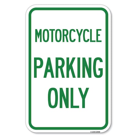 Signmission Motorcycle Parking Only Heavy-Gauge Aluminum Sign, 12" x 18", A-1218-23868 A-1218-23868